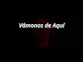 Vámonos de Aquí - Pablo Alborán (letra/lyrics)