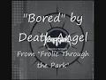Death Angel's "Bored"