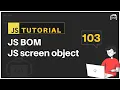 JavaScript Bangla Tutorial JS Window screen BOM Tutorial 3