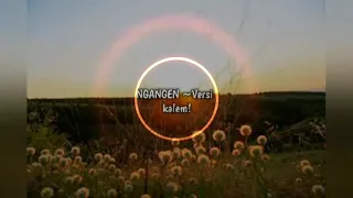 ngangen versi kalem terbaru ngangen anggun pramudita ft cindy 