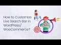 How to Customize Live Search Bar in Full Screen-Search Bar WordPress