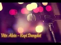 Download Lagu Vita Alvia - Kopi Dangdut Tarik Sis Semongko (Lirik)
