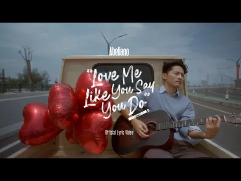 Download MP3 Abeliano - Love Me Like You Say You Do (Official Lyric Video)