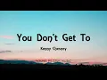 Kenny Chesney - You Don't Get To (Lyrics) - Here & Now (2020)