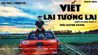 Download Viết Lại Tương Lại ( Điểm Ca Đích Nhân 2 ) | Snow Chill | Thái Quỳnh Cover MP3