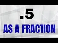 5 as a fraction