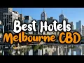 Best Hotels In Melbourne CBD - For Families Couples Work Trips Luxury Budget