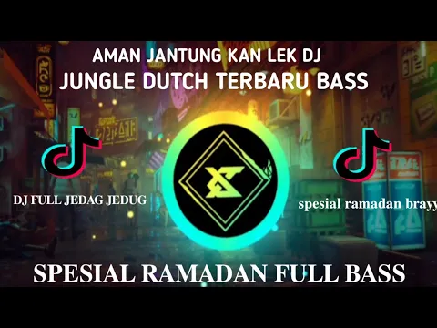 Download MP3 AMAN JANTUNG KAN LEK DJ JUNGLE DUTCH TERBARU BASS