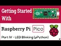 Part 4 Getting Started With Raspberry Pi Pico - LED Blinking