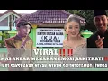 Lagu MAS AKBAR JADI SAKSI AKAD NIKAH: NIKEN\u0026 MAS BUPATI TUBAN‼️😭🔥🔥🔥