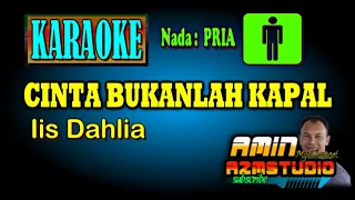 Download CINTA BUKANLAH KAPAL Iis Dahlia KARAOKE Nada PRIA MP3