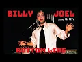Billy Joel - Live at The Bottom Line NY June 10 1976 Best Version