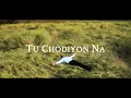 Tu Chodiyon Na (Official Lyrical Video) - @RonitVinta | Kevin jaz 