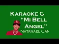 Karaoke - Mi Bello Angel - (Natanael Cano)