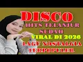 Lagu DISCO NOSTALGIA,\