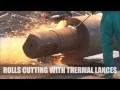 Rolls cutting with thermal lances