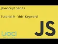JOC JavaScript Series Tutorial 9 this Keyword