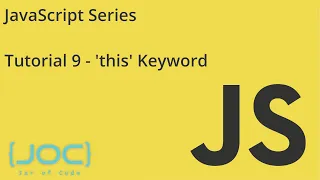 JOC JavaScript Series Tutorial 9 this Keyword