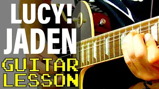 how to play lucy by jaden guitar lesson 