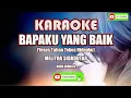 Download Lagu BAPAKU YANG BAIK Karaoke - MELITHA SIDABUTAR - Lengkap Lirik