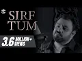 Download Lagu Sirf Tum | OST | Shani Arshad | Ft. Hamza Sohail [English Subtitles]