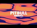Pitbull - Fireball (Official Audio)