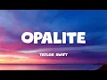 Lagu Taylor Swift - Opalite (Lyrics)