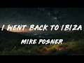 Mike Posner - I Went Back To Ibiza (Lyrics)