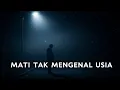 Lagu “Mati Tak Mengenal Usia — Liriknya Nampol di Hati!”