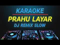 Download Lagu KARAOKE PRAHU LAYAR DJ REMIX SLOW BY JMBD CREW