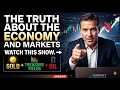 The TRUTH About the Economy Markets