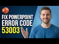 How To Fix PowerPoint Error Code 53003 Easy Guide