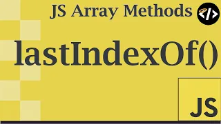Easily Understand lastIndexOf - A JavaScript Array Method