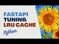 Optimizing ML Model Loading Time Using LRU Cache in FastAPI