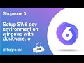 - setup shopware 6 development environment on windows with dockware io
