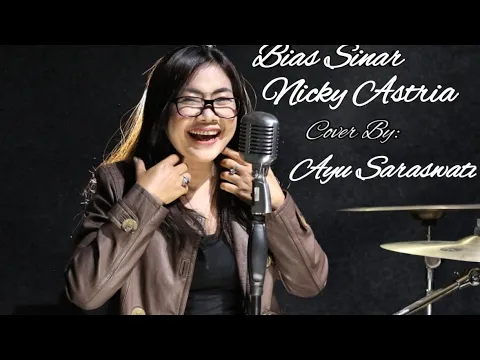 Download MP3 Bias Sinar (Nicky Astria)  cover by Ayu Saraswati