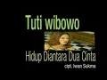 HIDUP DIANTARA DUA CINTA tuti wibowo @ lagu dangdut