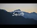 Lagu The Chainsmokers - Smooth (Lyrics)