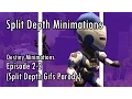 Split Depth Minimations - Destiny Minimations