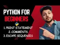 3 Print Statement Comments and Escape Sequences - Python for Beginners Tutorial Hindi