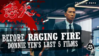 before raging fire lets check out donnie yens last 5 movies 