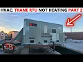 HVAC TRANE RTU Not Heating Part Up TRANE Roof Top Unit Tripping From High Limit Switch