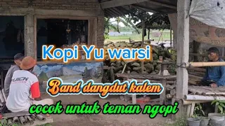 kopi yu warsi band dangdut kalem cocok untuk teman ngopi 
