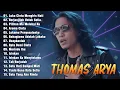 TOP LAGU THOMAS ARYA TERBARU 2025 - Lagu Slow Rock Terpopuler2025 Enak Didengar