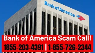 Bank of America Scam Call 18552034391 1-855-726-2344