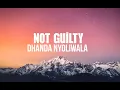 Dhanda Nyoliwala - Not Guilty (Official lyrical Video)