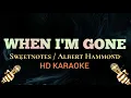Download Lagu When I'm Gone - Sweetnotes / Albert Hammond (HD Karaoke)