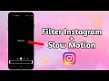CARA MEMBUAT SLOW MOTION + FILTER DI INSTAGRAM TANPA APLIKASI BISA SEMUA HP !