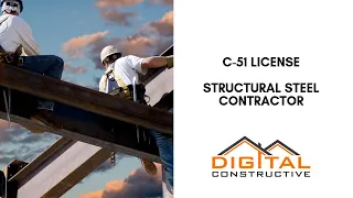 C-51 License - Structural Steel Contractor License