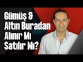 Lagu Gümüş \u0026 Altın Buradan Alınır Mı Satılır Mı?